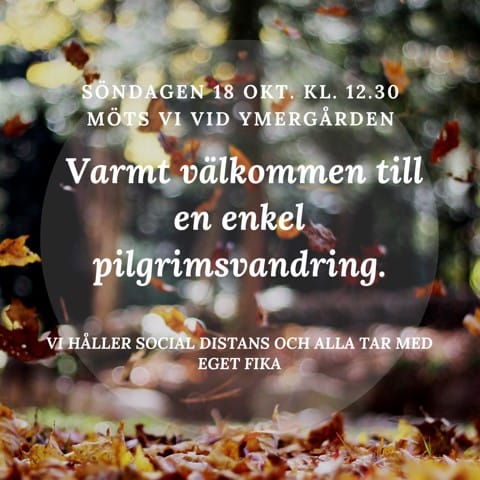 Pilgrimsvandring Söndagen 18 oktober kl 12:30 vid Ymergården