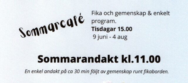 Sommarcaféer och sommarandakter. Välkommen!
